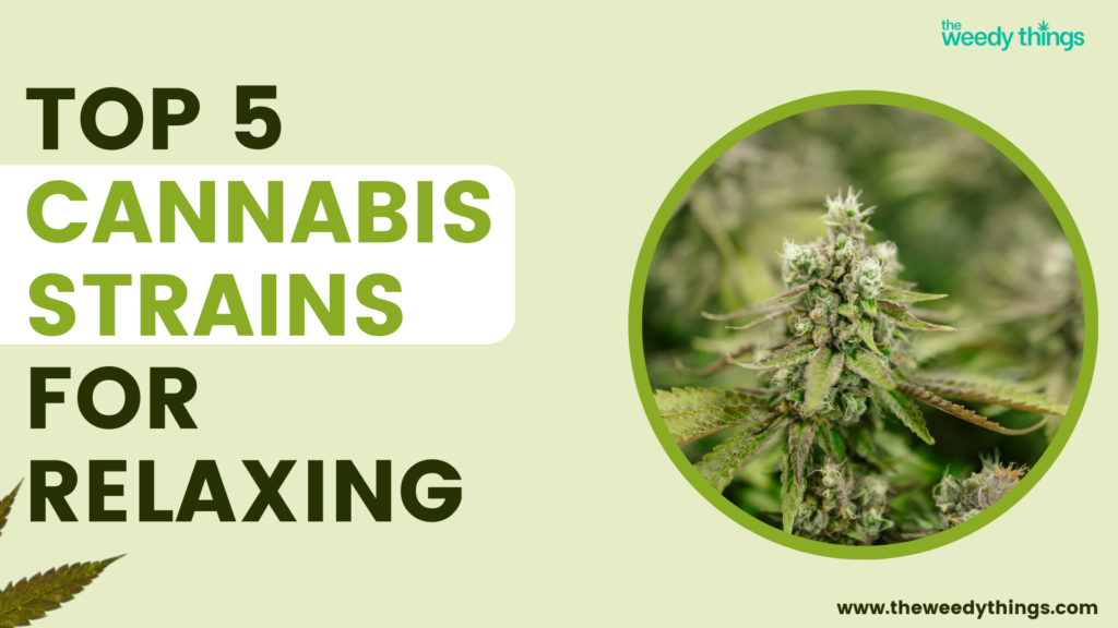 top 5 cannabis strains for relaxing