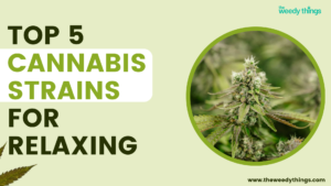 top 5 cannabis strains for relaxing