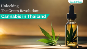 unlocking the green revolution Cannabis in thailand