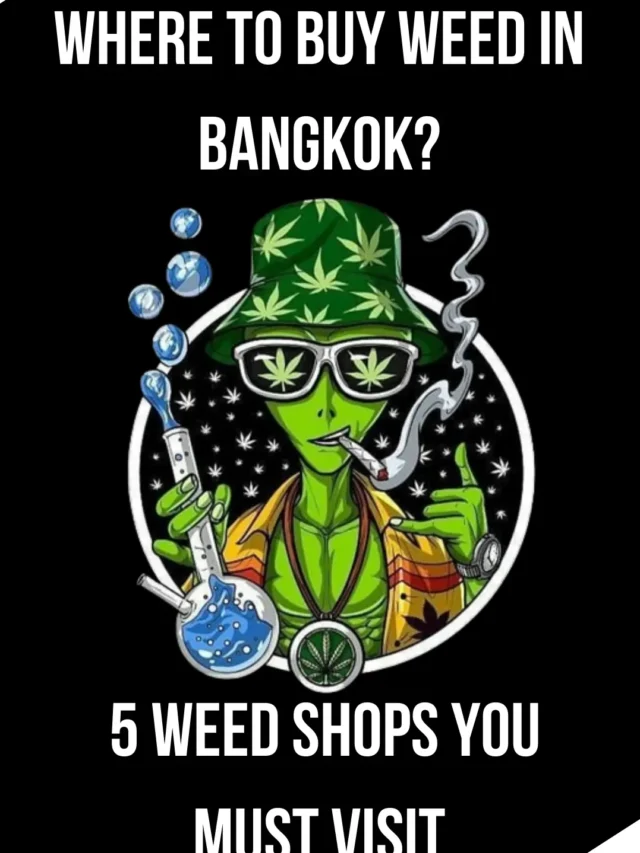 Where to Buy Weed in Bangkok? 5 Weed Shops You Must Visit
