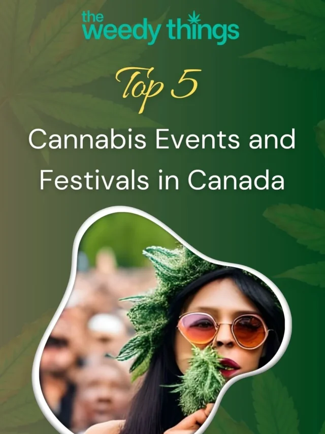 Top 5 Cannabis Events and Festivals in Canada