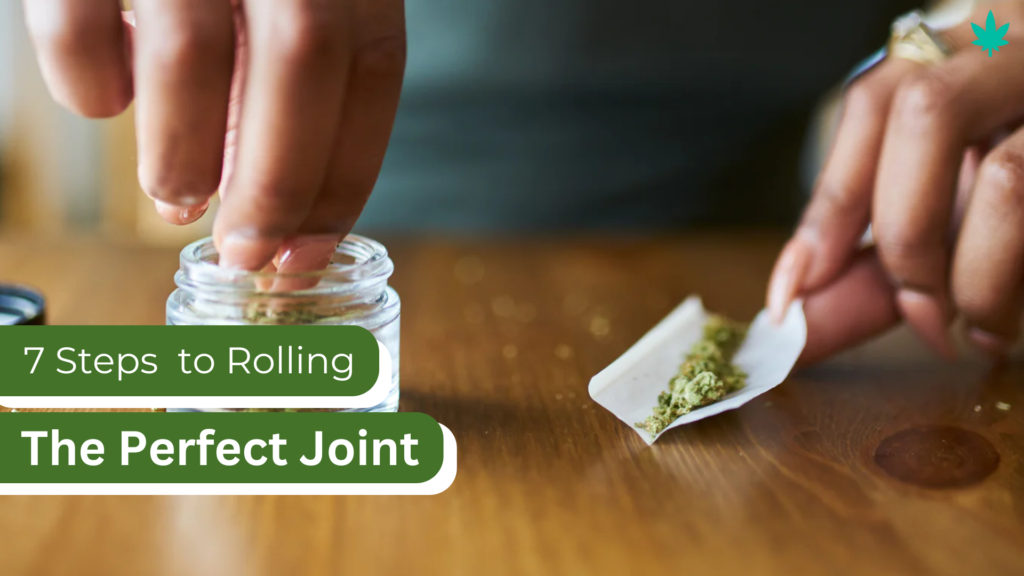 7 Steps to Rolling the Perfect Joint