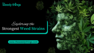 Strongest Weed Strains